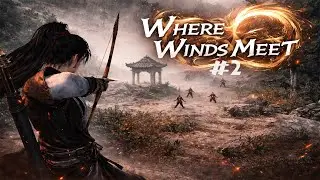 Where Winds Meet – Epic Auxin Adventure |  Bangla Gameplay | Part 2