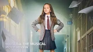 Matilda The Musical: Movie Review