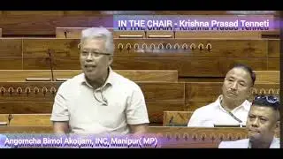 Manipur MP attack on BJP Manipur violence In Lok sabha II Angomcha Bimol Akoijam, INC, Manipur II