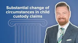 Substantial change of circumstances  in child custody claims