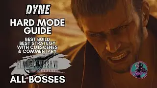 Dyne: HARD MODE GUIDE | Final Fantasy VII Rebirth | EASIEST METHOD ALL BOSSES