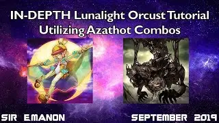 Yu-Gi-Oh! In-Depth Lunalight Orcust Combo Tutorial - Utilizing Azathot (Sep. 2019)