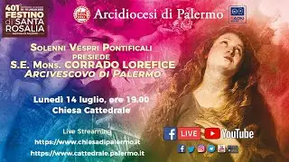 Solenni Vespri Pontificali presieduti da Sua Ecc.za Rev.ma Mons. Corrado Lorefice
