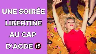 Notre première soirée libertine au Cap d'Agde – On vous raconte tout !