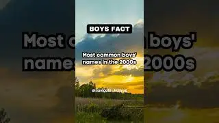 Most common boys names in the 2000's Era #facts #shorts #name #boys
