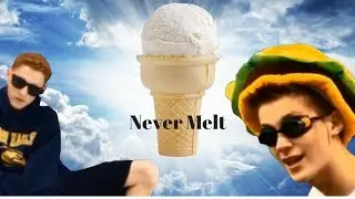 Never melting Ice cream (ft.Tony Productions)