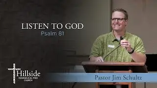 Listen to God - Psalm 81 - Pastor Jim Schultz