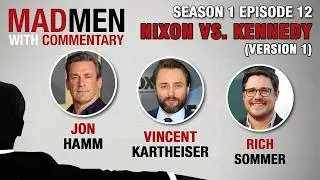 Mad Men Commentary Season 1 Episode 12 &ndash; Nixon vs. Kennedy (Version 1) | w/Jon Hamm