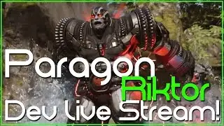 Paragon - Riktor Dev Live Stream!