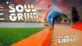 Inline Trick Library - Soul Grind - With Chris Edwards - Aggressive Inline Skating