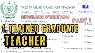 FPSC Trained Graduate Teacher Past Paper | Part 1 | Trained Graduate Teacher Female Batch I | TGT