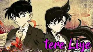 Tere Liye || FT. Shinichi and Ran || Detective conan || Cursed Rex