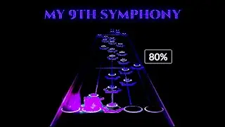 MY 9TH SYMPHONY |Clone hero Custom Song|