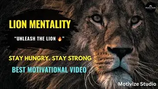 LION MENTALITY | 3 Minutes of Unstoppable Motivation | Motivize Studio
