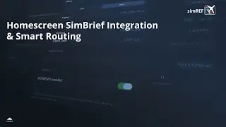 Meet simREF Episode 1: simREF Home Screen & SimBrief Integration