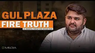 Gul Plaza Fire Truth: Tanveer Pasta Exposed | Exclusive Podcast | I Media
