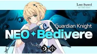 [Lost Sword] Introducing Neo&middot;Bedivere!