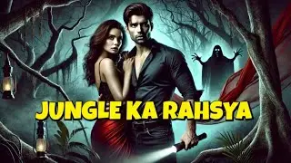 🔥 Jungle Ka Rahsya || Romantic Horror Story 🌲👻❤️ #horrorstories #horrorlegend #trendinghorror