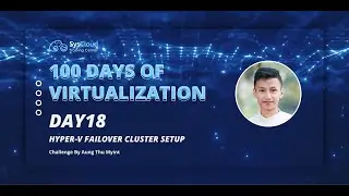 Day18 : Hyper-V Failover Cluster Setup