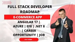 Mastering Full Stack Development Roadmap: Building E-commerce App with .NET 8, Azure, and Angular 17