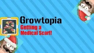 Growtopia|Getting Med scarf!