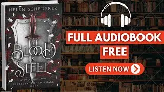 Blood & Steel by Helen Scheuerer [ Full Audiobook Free ]