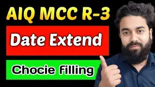 AIQ MCC R-3 | Date Extend | Chocie filling date extend | All India quota MCC chocie filling 2025