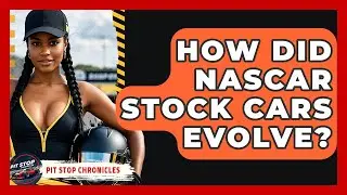 How Did NASCAR Stock Cars Evolve? - Pit Stop Chronicles