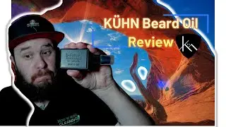 Is K&Uuml;HN Beard Oil Worth The Hype? Stay Tuned As I Review Utah Summer