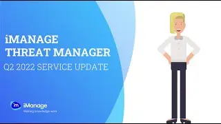 Q2 2022 Update for iManage Threat Manager