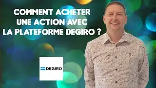 Comment acheter une action avec la plateforme DEGIRO ?