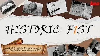 List of Funny, Inspiring, and Just Plain Bizarre Historic Firsts
