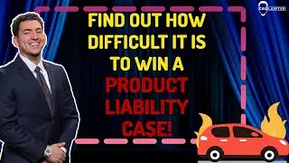 Product Liability Case - How Difficult Is It To Win It?