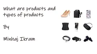 What is product, Types of products