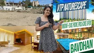 VTP Naturescape Bavdhan | Unboxing - Plans, Pricing, [Pros & Cons], Offers | VTP Bavdhan New Launch