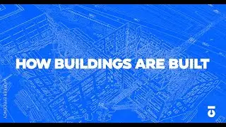 How BUILDINGS get BUILT! The whole process.