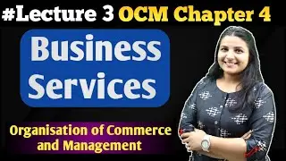 #Lecture3 OCM Chap 4 || Business Services Chap 4 || OCM By Chaitanya Miss