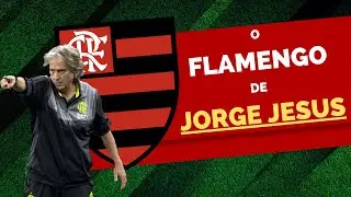Como joga o Flamengo de Jorge Jesus.