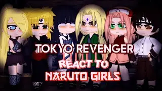 Tokyo Revenger react to Naruto Girls [JJHPUTCY] gacha club