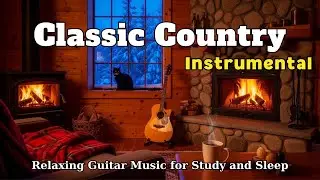 Classic Country Instrumental &ndash;Warm Guitar Music for Winter Nights | Ep.129