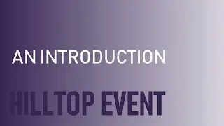 Hilltop Event: An Introduction
