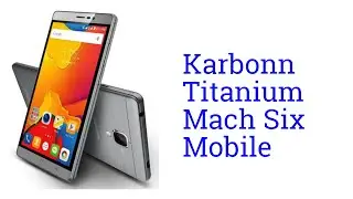 Karbonn Titanium Mach Six Mobile Specification [INDIA]