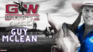 Trust, Timing & the Saddle: Life Lessons with Guy McLean