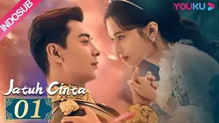 [INDO SUB] Jatuh Cinta (Fall In Love) EP01 | Chen Xingxu, Zhang Jingyi, Lin Yanjun | YOUKU