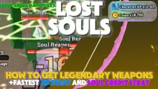 LEGENDARY WEAPON + XP STRAT + SOUL CREDIT STRAT + SOUL ARENA GAMEPLAY | LOST SOULS ROBLOX