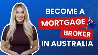 Become a Mortgage Broker in Australia