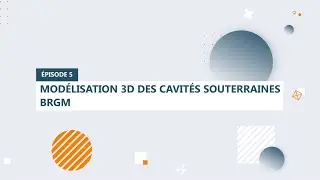 Outil de mod&eacute;lisation 3D des cavit&eacute;s souterraines du BRGM