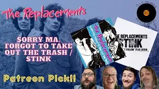 The Replacements - Sorry Ma, Forgot to Take Out the Trash / Stink: Rant & Rank