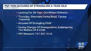 State police in Perry County search for man accused of strangling child