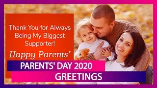 Parents Day 2020 Greetings: Celebrate Parents&rsquo; Day With WhatsApp Messages, Quotes and Sweet Wishes